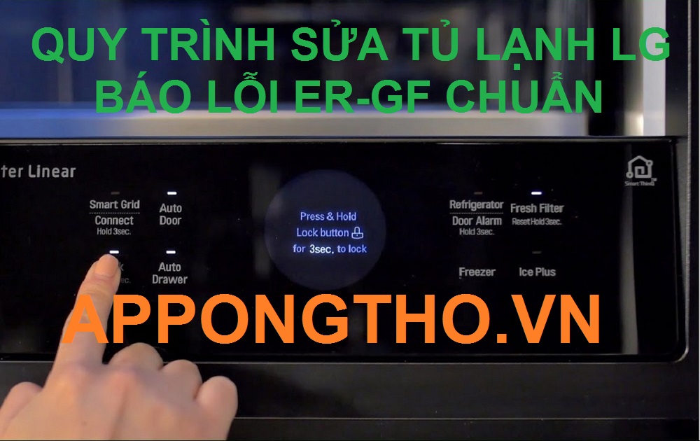 Cách phòng tránh lỗi Er – GF trên tủ lạnh LG