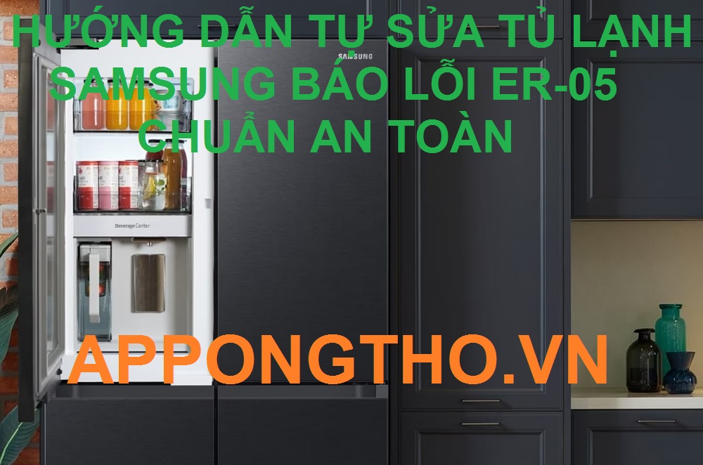 Nguyên nhân tủ lạnh Samsung báo lỗi ER–05