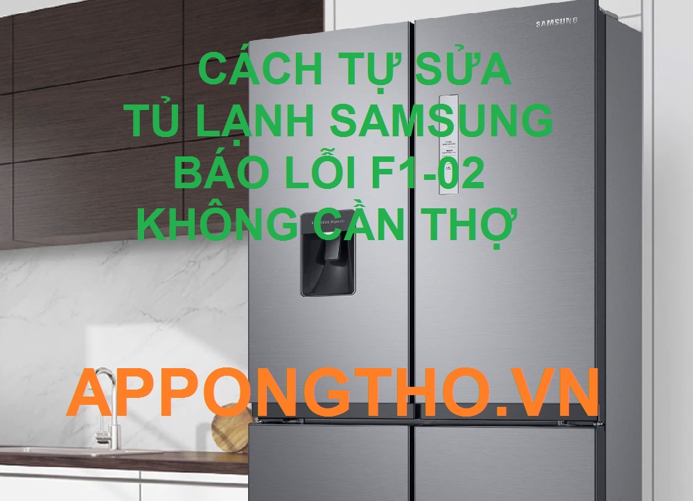 Nguyên nhân tủ lạnh Samsung báo lỗi F1-02