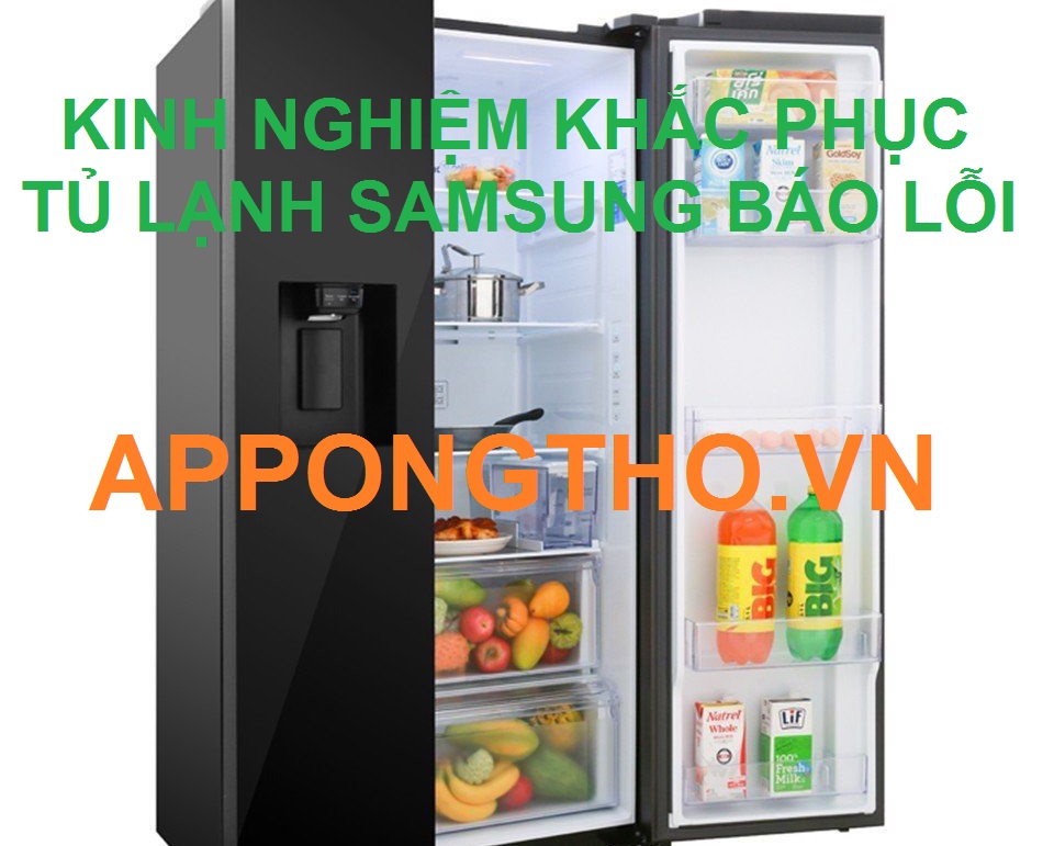 KINH NGHIỆM KHẮC PHỤC Tủ Lạnh Samsung Báo Lỗi CHUẨN 100%