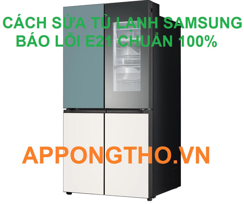 Nguyên Nhân Tủ Lạnh Samsung Báo Lỗi E21 Cách Khắc Phục