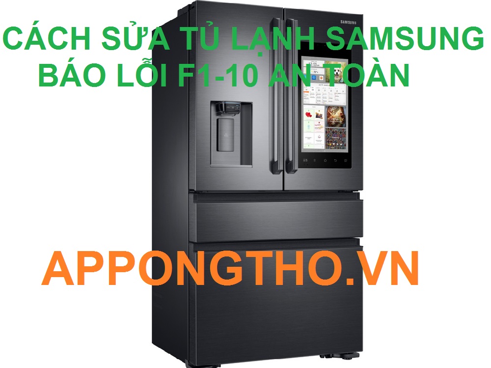 7 Bước khắc phục tủ lạnh samsung Lỗi F1- 10