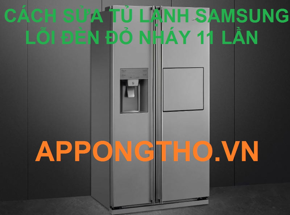 Tủ Lạnh Samsung Lỗi Nháy Đèn 11 lần /1 Nhịp Là Hỏng Quạt Gió