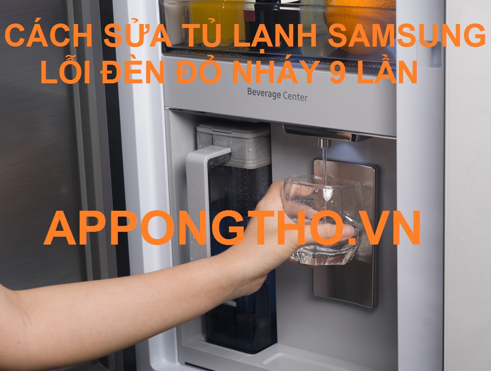 Khắc phục lỗi nháy đèn 9 lần ở tủ lạnh Samsung.