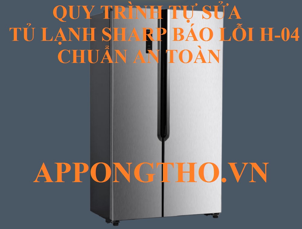 5 Cách phòng tránh mã lỗi H04 tủ lạnh Sharp