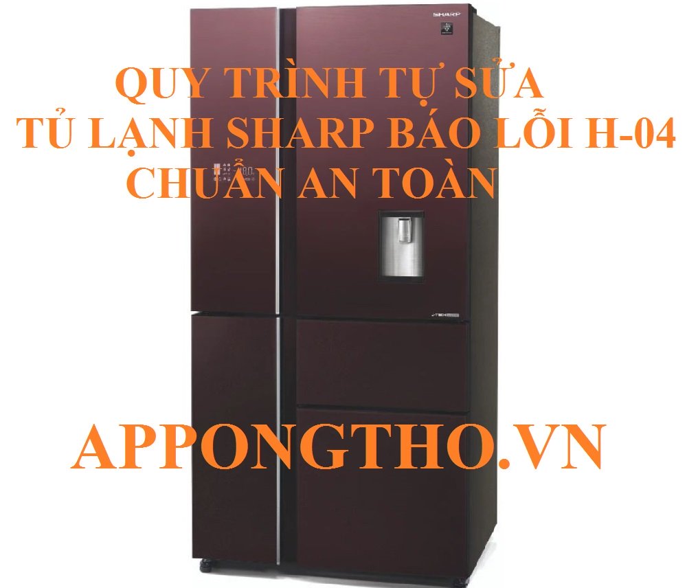 Cách khắc phục tủ lạnh Sharp báo lỗi H04