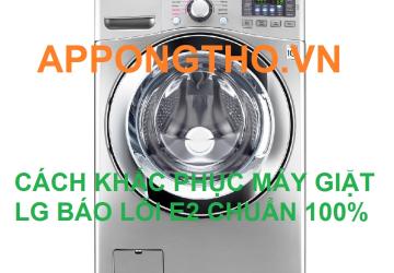 Chỉnh Mã Lỗi E2 máy giặt LG inverter Hướng Dẫn Từng Bước