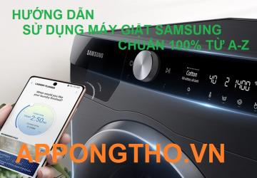 Hướng Dẫn Sử Dụng Máy Giặt Samsung Chi Tiết Từ A-Z Chuẩn 100%