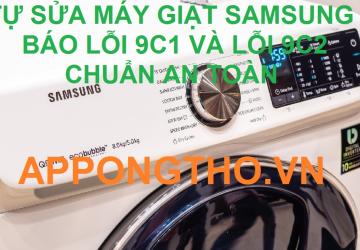 Máy Giặt Samsung Báo Lỗi 9C1 & Mã Lỗi 9C2