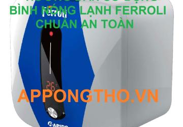 Cài đặt Sử Dụng Bình Nóng Lạnh Ferroli