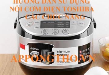 Sử Dụng Nồi Cơm Điện Toshiba