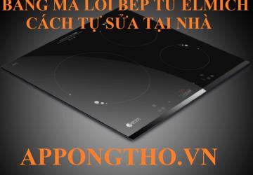 Bảng Mã Lỗi Bếp Từ Elmich