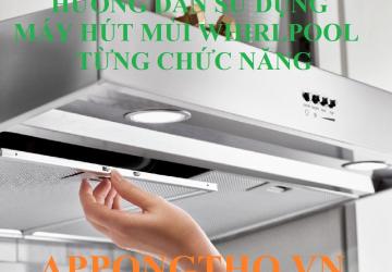 Sử Dụng Máy Hút Mùi Whirlpool