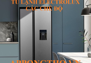 Cách Dùng Tủ Lạnh Electrolux Bền Đẹp Chỉnh Full Chức Năng