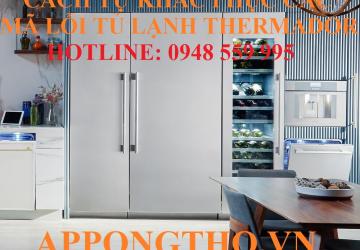 Bảng Mã Lỗi Tủ Lạnh Thermador